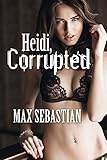 Heidi, Corrupted (an ex-wife sharing romance)