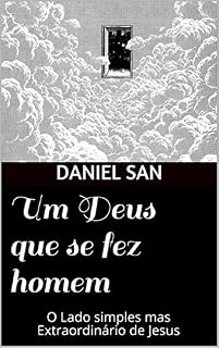 Livro Um Deus que se fez homem: O Lado simples mas Extraordinário de Jesus