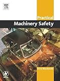 Image de Practical Machinery Safety (Practical Professional Books from Elsevier)