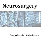 Neurosurgery Comprehensive Review; Principles of Neurological Surgery 7 Hour, 7 Audio CD Review