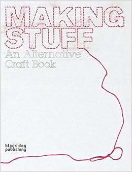Making Stuff An Alternative Craft Book Interior Design