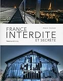 France interdite et secrète (France extraordinaire) (French Edition) by Arnaud Goumand