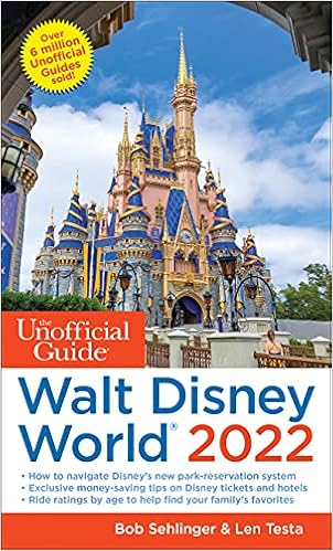 The Unofficial Guide To Walt Disney World 2022 Sehlinger Bob Testa Len 9781628091236 Books Amazon Ca Disneyworld Orlando All 5 Parks Map 2022