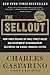 The Sellout: How Three Decades of Wall Street Greed and Government Mismanagement Destroyed the Global Financial System - Book by Charles Gasparino