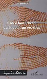 Sade-Houellebecq, du boudoir au sex-shop