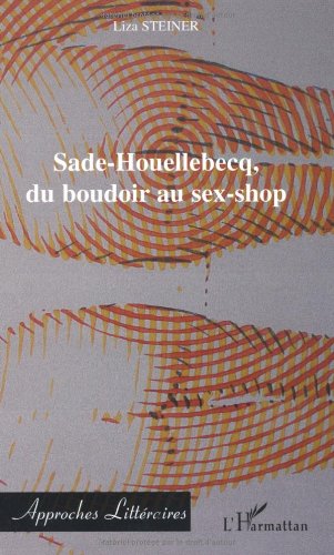 Sade-Houellebecq, du boudoir au sex-shop