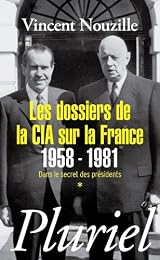 Les  dossiers de la CIA sur la France, 1958-1981
