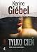 Tylko cien - Karine Giebel