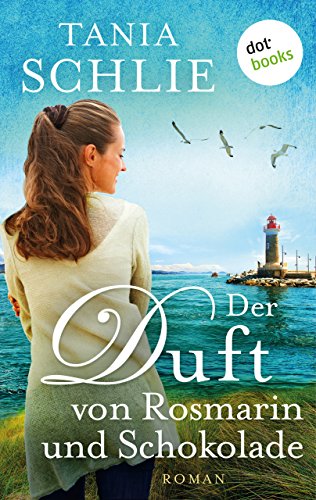 Der Duft von Rosmarin und Schokolade: Roman (German Edition)