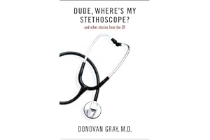 Dude, Where's My Stethoscope?: and other stories from the ER