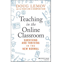 Teaching in the Online Classroom: Surviving and Thriving in the New Normal book cover