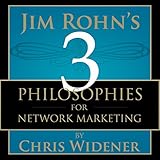 Jim Rohn's 3 Philosophies for Network Marketing Success