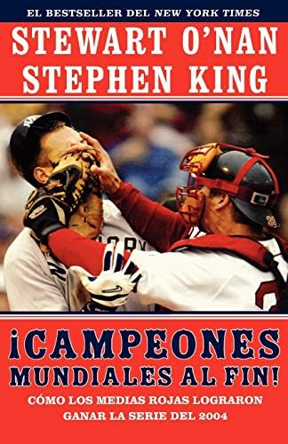 Campeones mundiales al fin! (Faithful): Como los Medias Rojas lograron ganar la serie del 2004 (Two Diehard Boston Red Sox Fans Chronicle the Historic 2004 Season) (Spanish Edition)