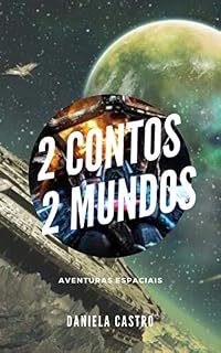 Livro 2 CONTOS 2 MUNDOS: Aventuras Espaciais