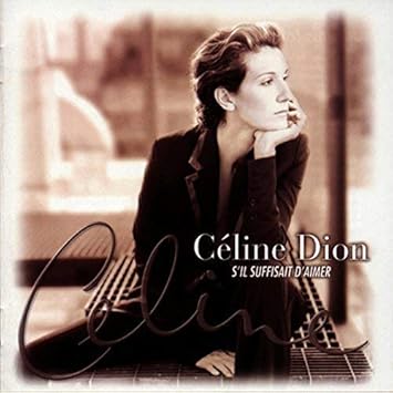 Céline Dion - S'il suffisait d'aimer