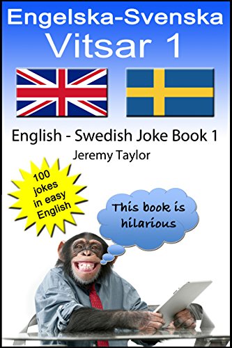 Engelska-Svenska Vitsar 1: English Swedish Joke Book 1 (Language Learning Joke Book) (Swedish Edition)