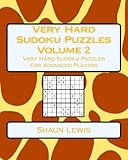 Very Hard Sudoku Puzzles Volume 2: Very Hard Sudoku Puzzles For Advanced Players by Shaun Lewis