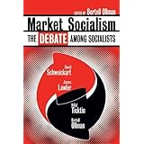Market Socialism: The Debate Among Socialist