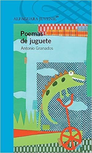 Amazon Com Poemas De Juguete Spanish Edition 9786070123184 Antonio Granados Paulina Reyes Books