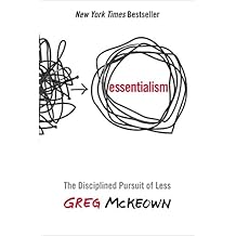 Essentialism: The Disciplined Pursuit of Less