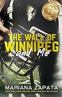 The Wall of Winnipeg and Me
