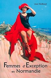 Femmes d'exception en Normandie