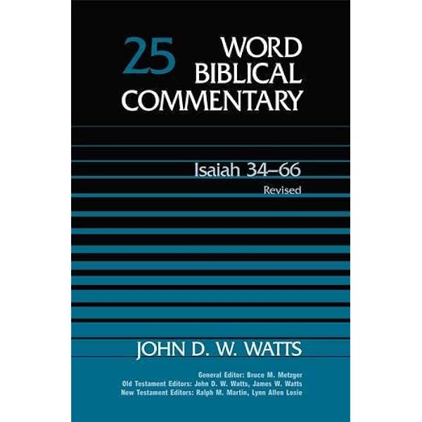 Word Biblical Commentary: Isaiah 34-66: Watts, John D. W.: 9780785250111:  Amazon.com: Books