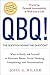 QBQ! The Question Behind the Question: Practicing Personal Accountability at Work and in Life