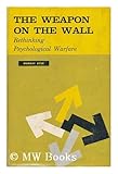 The Weapon on the Wall : Rethinking Psychological Warfare, Dyer, Murray, 080180180X