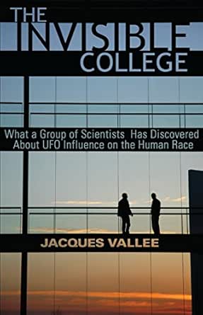 The Invisible College What A Group Of Scientists Has Discovered About Ufo Influences On The Human Race Kindle Edition By Vallee Jacques Religion Spirituality Kindle Ebooks Amazon Com The Invisible College What A Group Of Scientists Has Discovered About Ufo Influences On The Human Race Kindle Edition By Vallee Jacques Religion Spirituality Kindle Ebooks Amazon Com
