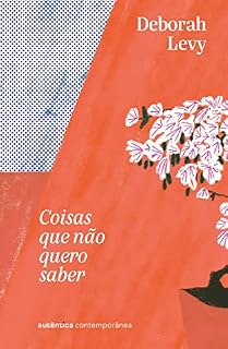 Livro Coisas que não quero saber (Trilogia Autobiografia Viva, vol. 1)