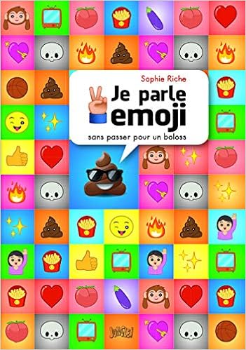 Amazon Fr Je Parle Emoji Sans Passer Pour Un Boloss Sophie Livres