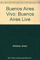 Buenos Aires Vivo: Buenos Aires Live (Spanish Edition) 9879741013 Book Cover