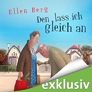Ellen Berg - „Den lass ich gleich an: (K)ein Single-Roman“
