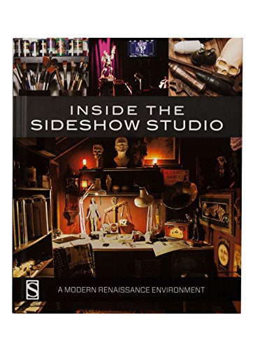 Sideshow Collectibles Book Inside the Sideshow Studio A Modern Renaissance Environment