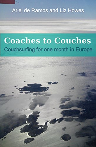Amazon Com Coaches To Couches Couchsurfing For A Month In Europe