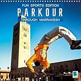 Fun Sports Edition: Parkour Through Marrakesh - Parkour: Urban Extreme Sports (Monthly Calendar 2019 by 