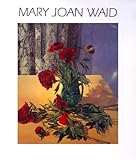 Mary Joan Waid : Then and Now, , 1886125902