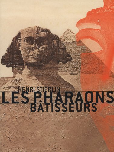 Les  pharaons bâtisseurs