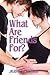 What Are Friends For?
