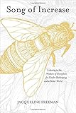 Song of Increase: Listening to the Wisdom of Honeybees for Kinder Beekeeping and a Better World