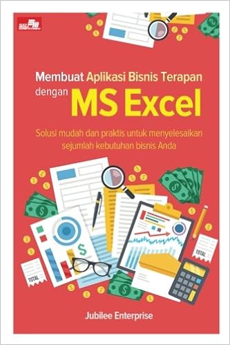 Membuat Aplikasi Bisnis Terapan Dengan Ms Excel Indonesian Edition Enterprise Jubilee 9786020452821 Amazon Com Books