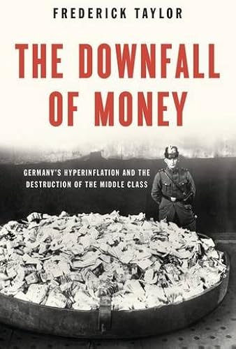 Download The Downfall of Money: Germany's Hyperinflation and the Destruction of the Middle Class PDF