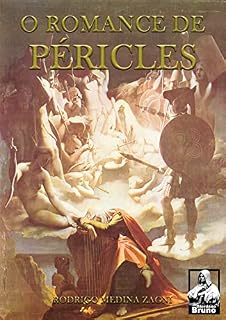 Livro O ROMANCE DE PÉRICLES: A GLÓRIA DOS FEITOS TERRENOS SE DESFAZ COMO UM SONHO