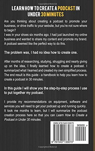 [- Learn How to Create a Podcast in Under 30 Minutes: A Simple, Step-by-Step Guide to Creating Your