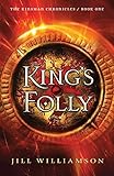 King's Folly (The Kinsman Chronicles) by Jill Williamson