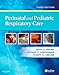 Perinatal and Pediatric Respiratory Care - E-Book