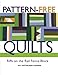 Pattern-Free Quilts: Riffs on the Rail Fence Block by Kathleen Loomis