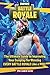 Fortnite: Battle Royale: The Ultimate Guide to Improving Your Gunplay for Winning EVERY BATTLE ROYALE Like a PRO! by 