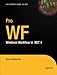 Pro WF: Windows Workflow in .NET 4 (Expert's Voice in .NET)